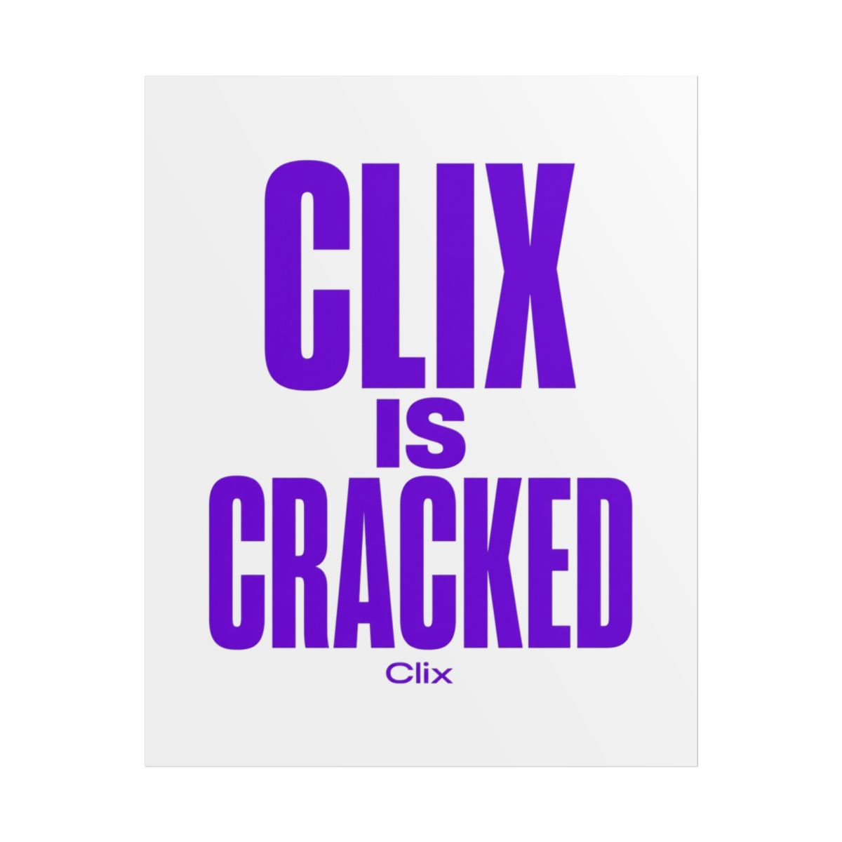 Clix "Clix is Cracked" Poster - alternate angle 1, merchandise